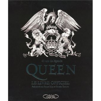 Queen Le livre officiel