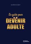 Le Guide pour devenir adulte