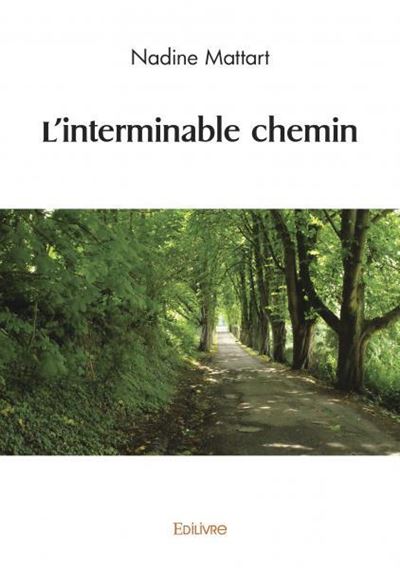 L'interminable chemin - broché - Nadine Mattart - Achat Livre | fnac