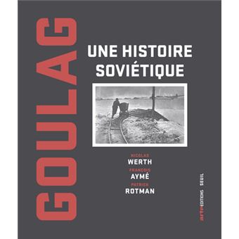 Parution : Images du goulag  Goulag-Une-histoire-sovietique