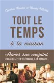 Tout le temps à la maison!