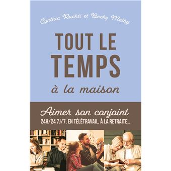 Tout le temps à la maison!