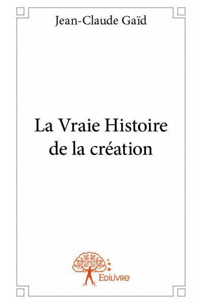 La vraie histoire de la création