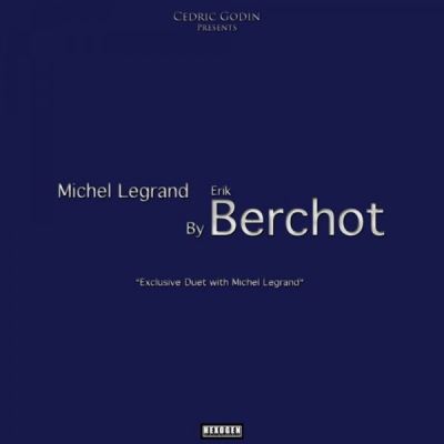 Erik Berchot joue Michel Legrand