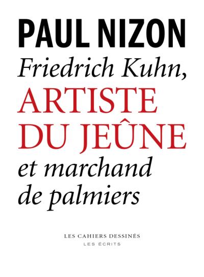 Friedrich kuhn artiste du jeune - Paul Nizon - broché