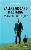 Valéry Giscard d'Estaing - Les ambitions déçues