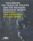 Following the trails of tolkien and the medieval imaginary world  paintings and drawings of john howe
