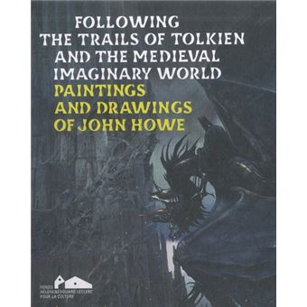 Following the trails of tolkien and the medieval imaginary world  paintings and drawings of john howe