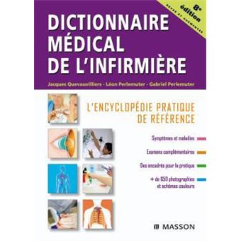 Dictionnaire Medical De L Infirmiere L Encyclopedie Pratique De Reference Broche Jacques Quevauvilliers Leon Perlemuter Gabriel Perlemuter Achat Livre Ou Ebook Fnac