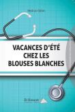 Vacances d’été chez les blouses blanches