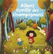 Allons Cueillir des Champignons