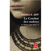 Le Combat des ombres (La Dame sans terre, Tome 4)