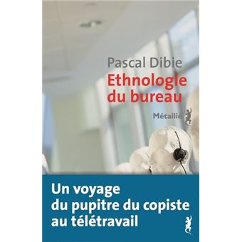 Ethnologie du bureau : brève histoire d'une humanité assise