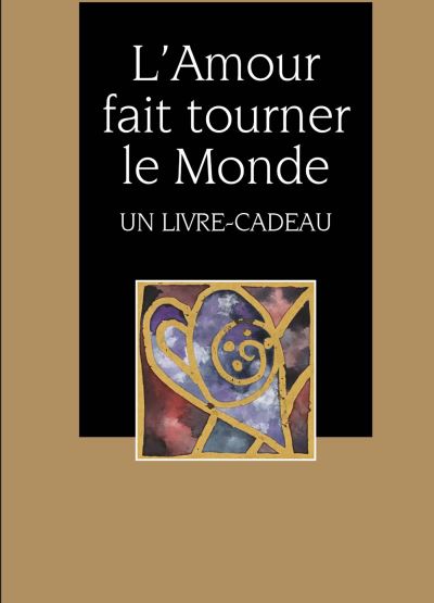 Amour fait tourner le monde (l')