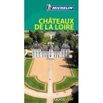 Guide Vert Michelin Chateaux De La Loire Edition 16 Broche Collectif Achat Livre Fnac