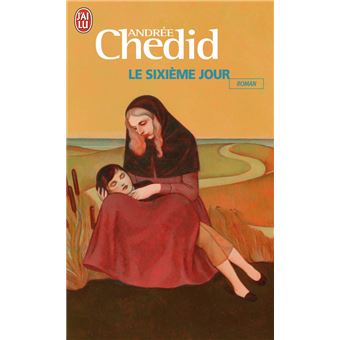 Le sixième jour Poche Andrée Chedid Achat Livre fnac