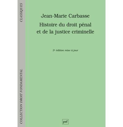 Histoire du droit pénal et de la justice criminelle