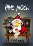 Aimé Noël, le Père Noël revisité