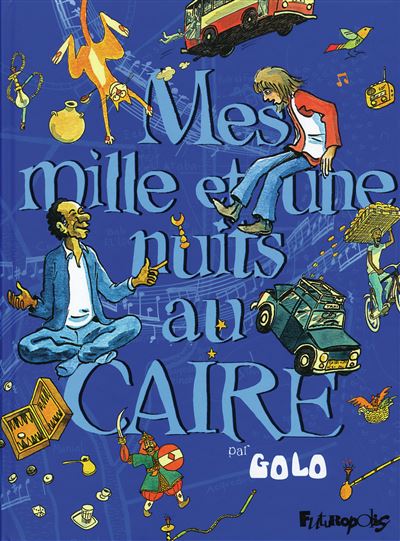 Mes mille et une nuits au Caire -  Golo - cartonné