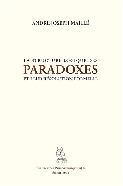 La structure logique des paradoxes et leur résolution formelle - André Joseph Maillé - broché