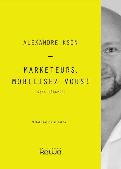 Marketeurs, mobilisez-vous !
