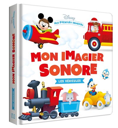 DISNEY BABY - Mes premiers Imagiers - Mon imagier sonore - Les Véhicules