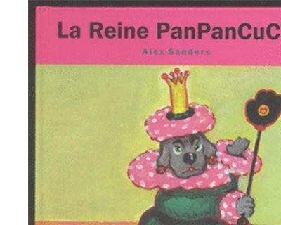 La Reine PanPanCuCu - Alex Sanders - (donnée non spécifiée)