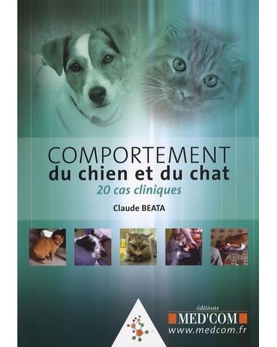 Comportement du chien et du chat 20 cas cliniques
