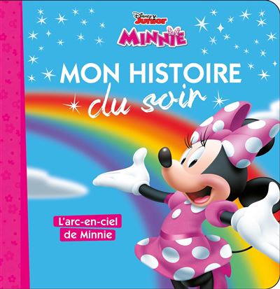 Mickey La Maison De Mickey Mon Histoire Du Soir L Arc En Ciel De Minnie Disney Collectif Broche Achat Livre Fnac
