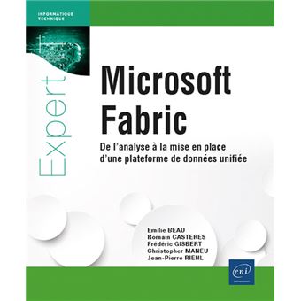 Microsoft Fabric - De l’analyse à la mise en place d’une plateforme de données unifiée