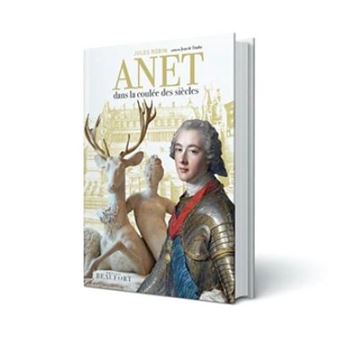 Anet dans la coulée des siècles