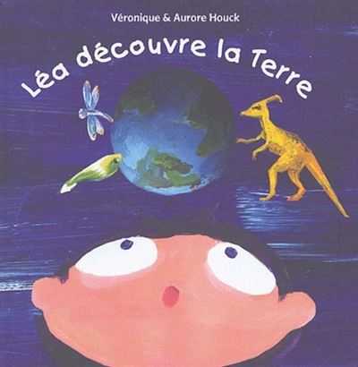 Léa découvre la terre