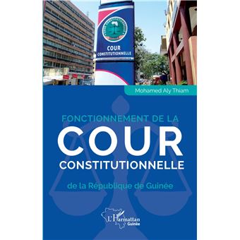 Fonctionnement de la Cour constitutionnelle de la République de Guinée