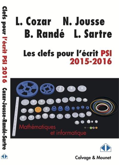 Les clefs pour l'écrit PSI de mathématiques des concours 2016