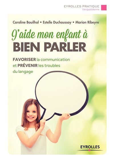 J'AIDE MON ENFANT A BIEN PARLER