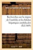 Recherches sur la région de l'ombilic et les fistules hépatiques ombilicales