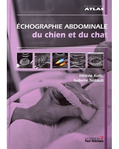 Echographie Abdominale Du Chien Et Du Chat Broche Helene Kolb Isabelle Testault Laure Gatel Delphine Rault Achat Livre Fnac