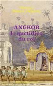 Angkor, le quotidien du roi