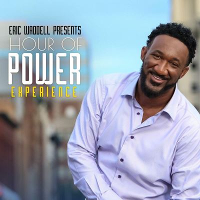 Eric Waddell Presents Hour Of Power Experience