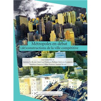 Métropoles en débat : (dé)constructions de la ville compétitive - 1