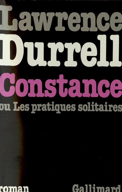Constance ou Les pratiques solitaires - Lawrence Durrell - (donnée non spécifiée)