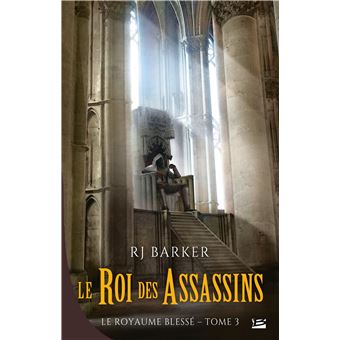 Le Royaume blessé, T3 : Le Roi des assassins
