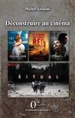 Déconstruire au cinéma
