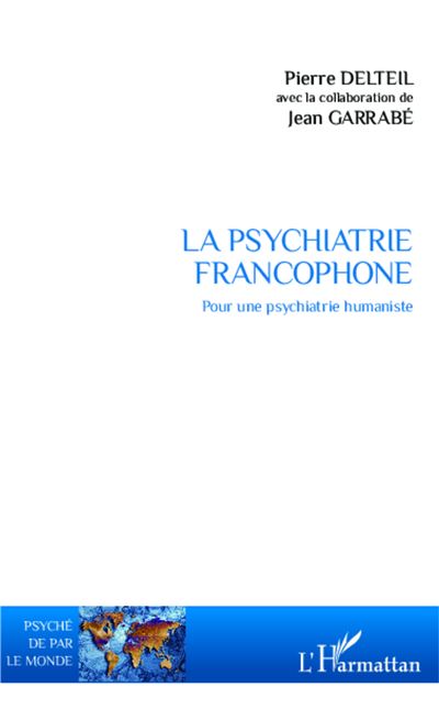 Psychiatrie francophone pour une psychiatrie humaine