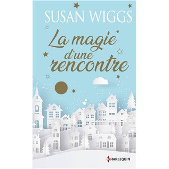 La Magie D Une Rencontre Une Romance De Noel En Edition Collector Le Cadeau De Noel Ideal Poche Susan Wiggs Achat Livre Ou Ebook Fnac