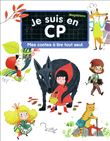 Je suis en CP - Mes contes à lire tout seul