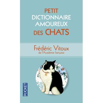 Petit Dictionnaire Amoureux Des Chats Poche Frederic Vitoux Alain Bouldouyre Achat Livre Fnac