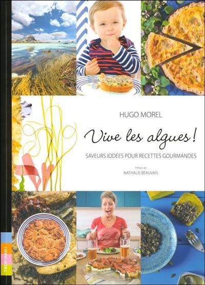 Vive les algues ! Saveurs iodées pour recettes gourmandes