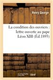 La condition des ouvriers : lettre ouverte au pape Léon XIII