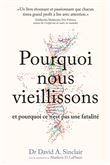 Pourquoi nous vieillissons et pourquoi ce n'est pas une fatalité